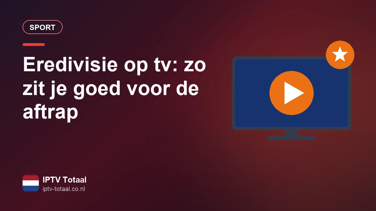 Eredivisie op tv kijken in de woonkamer
