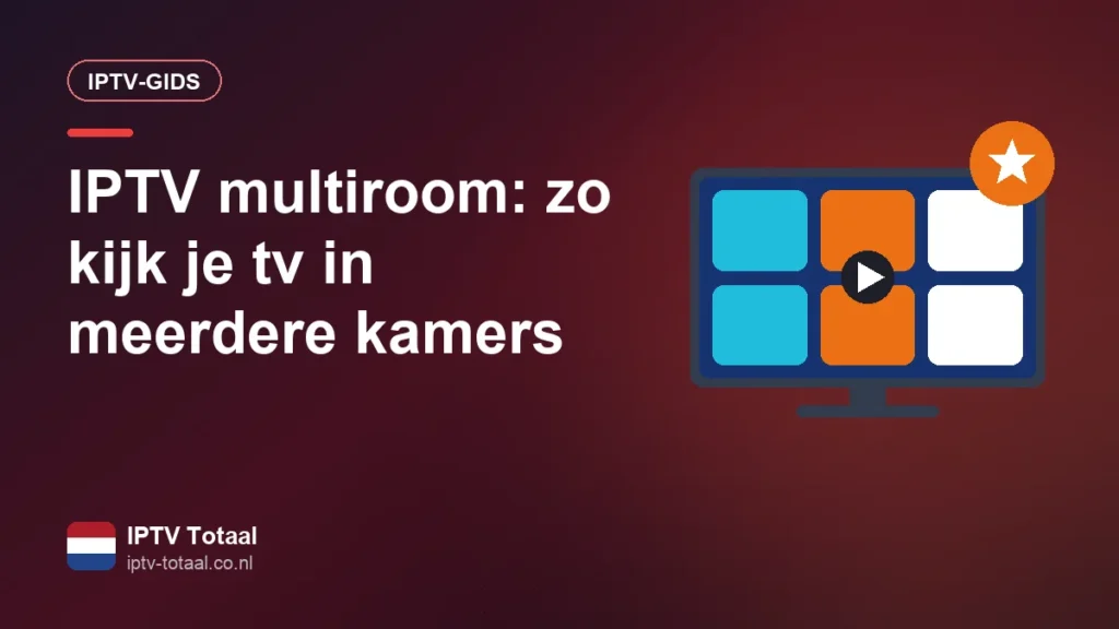 IPTV op meerdere televisies in verschillende kamers